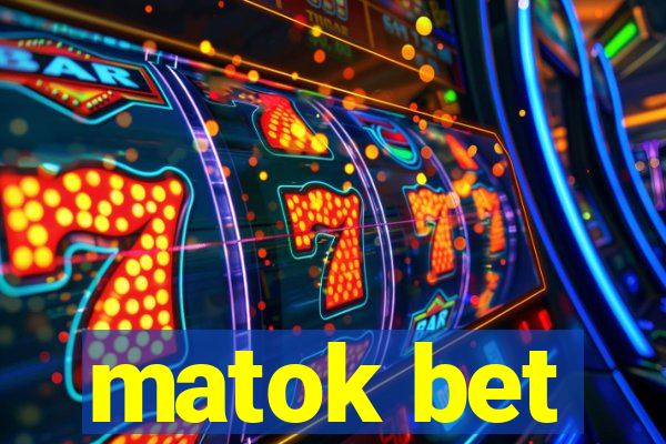matok bet